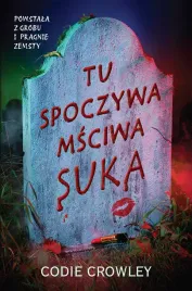 tu-spoczywa-msciwa-suka-codie-crowley