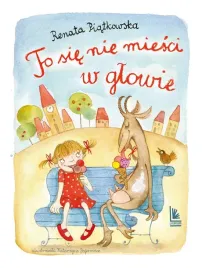 to-sie-nie-miesci-w-glowie-renata-piatkowska