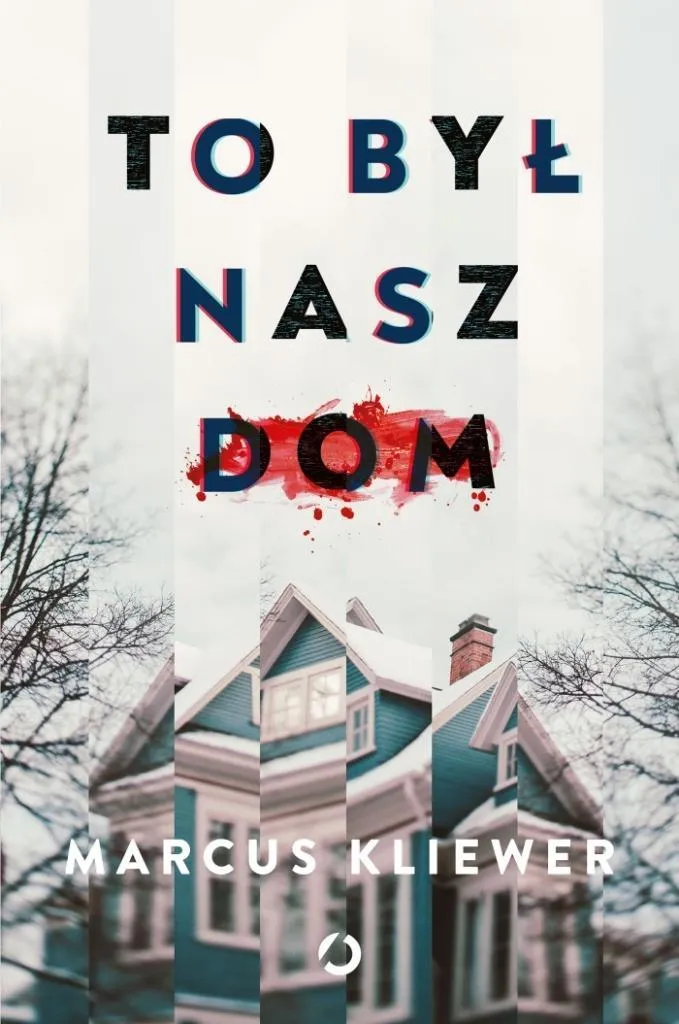 to-byl-nasz-dom-marcus-kliewer