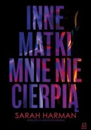 inne-matki-mnie-nie-cierpia-sarah-harman