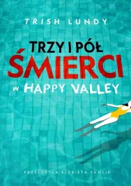 trzy-i-pol-smierci-w-happy-valley-trish-lundy