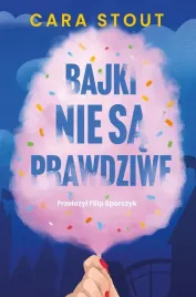 bajki-nie-sa-prawdziwe-cara-stout