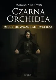 czarna-orchidea-miecz-odwaznego-rycerza-cz-1