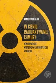 w-cieniu-radioaktywnej-chmury-kamil-dworaczek