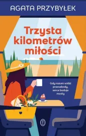 trzysta-kilometrow-milosci-agata-przybylek