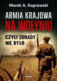 armia-krajowa-na-wolyniu-czyli-zdrady-nie-bylo