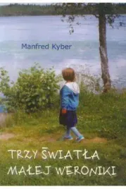 trzy-swiatla-malej-weroniki-manfred-kyber
