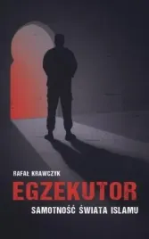 egzekutor-samotnosc-swiata-islamu-rafal-krawczyk