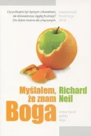 myslalem-ze-znam-boga-richard-neil
