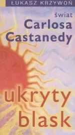 ukryty-blask-swiat-carlosa-castanedy