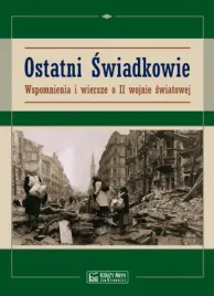 ostatni-swiadkowie-wspomnienia-i-wiersze-o-ii-ws