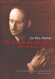 to-o-czym-sie-nie-mowi-jan-emil-skiwski