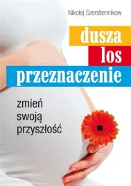 dusza-los-przeznaczenie-zmien-swoja-przyszlosc