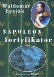 napoleon-fortyfikator-waldemar-lysiak