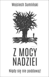 z-mocy-nadziei-nigdy-sie-nie-poddawaj