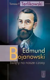 edmund-bojanowski-swiety-na-nasze-czasy