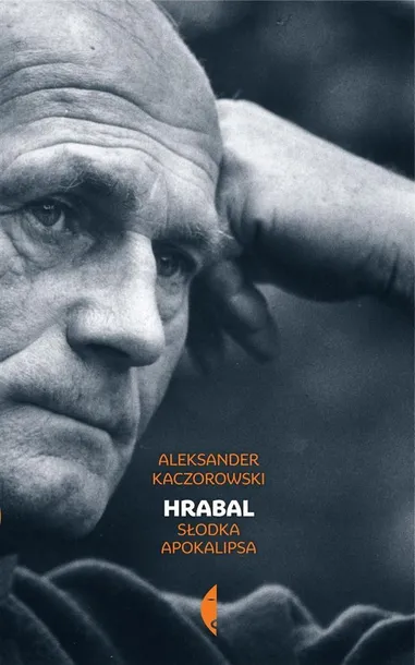 hrabal-slodka-apokalipsa-aleksander-kaczorowski