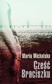 czesc-braciszku-maria-michalska