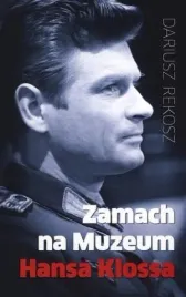 zamach-na-muzeum-hansa-klossa-dariusz-rekosz