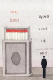 wyszedl-z-siebie-i-nie-wrocil-tomasz-jastrun