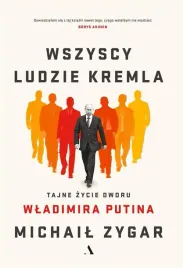 wszyscy-ludzie-kremla-tajne-zycie-dworu-w-putina