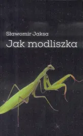 jak-modliszka-slawomir-jaksa