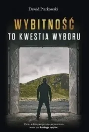 wybitnosc-to-kwestia-wyboru-dawid-piatkowski