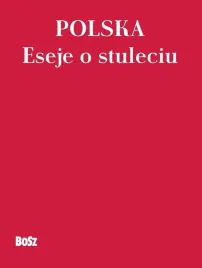 polska-eseje-o-stuleciu-andrzej-romanowski