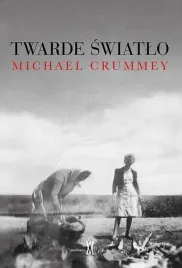 twarde-swiatlo-michael-crummey