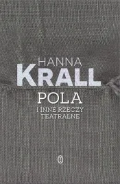 pola-i-inne-rzeczy-teatralne-hanna-krall