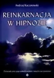 reinkarnacja-w-hipnozie-andrzej-kaczorowski