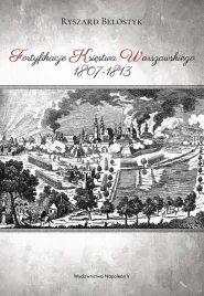 fortyfikacje-ksiestwa-warszawskiego-1807-1813