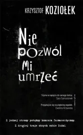 nie-pozwol-mi-umrzec-krzysztof-koziolek