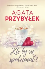 kto-by-sie-spodziewal-agata-przybylek