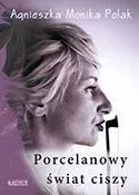 porcelanowy-swiat-ciszy-agnieszka-monika-polak