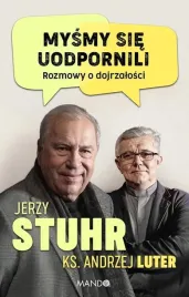mysmy-sie-uodpornili-rozmowy-o-dojrzalosci