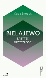 bielajewo-zabytek-przyszlosci-kuba-snopek