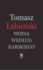 wojna-wedlug-karskiego-tomasz-lubienski