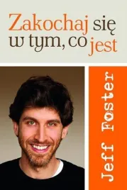zakochaj-sie-w-tym-co-jest-jeff-foster
