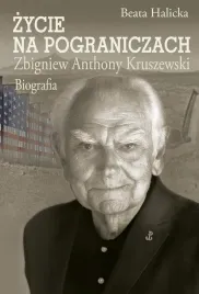 zycie-na-pograniczach-zbigniew-anthony-kruszewski