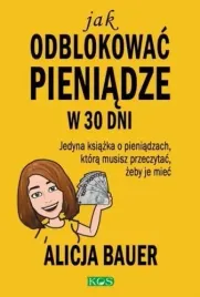jak-odblokowac-pieniadze-w-30-dni-alicja-bauer