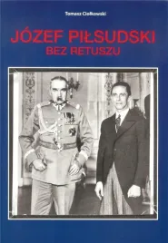 jozef-pilsudski-bez-retuszu-tomasz-ciolkowski