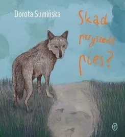 skad-przyszedl-pies-dorota-suminska