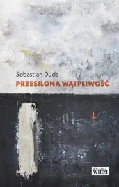 przesilona-watpliwosc-sebastian-duda