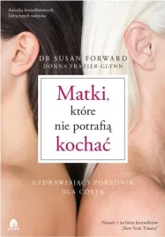 matki-ktore-nie-potrafia-kochac