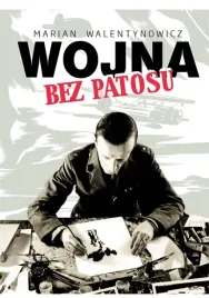 wojna-bez-patosu-marian-walentynowicz