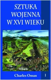 sztuka-wojenna-w-xvi-wieku-t-1-charles-oman