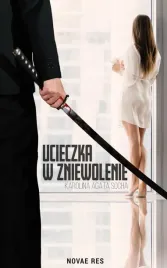 ucieczka-w-zniewolenie-karolina-agata-socha
