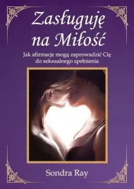 zasluguje-na-milosc-jak-afirmacje-moga