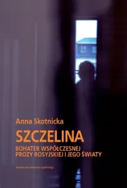 szczelina-bohater-wspolczesnej-prozy-rosyjskiej